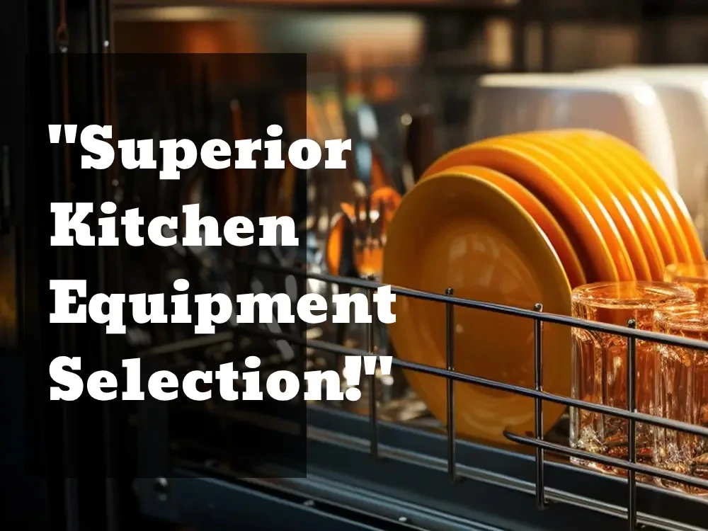 Superior Kitchen Equipment Selection